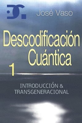 Descodificacion Cuantica: Introduccion y Transgeneracional 1
