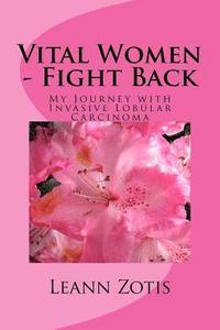 bokomslag Vital Women - Fight Back: My Journey with Invasive Lobular Carcinoma