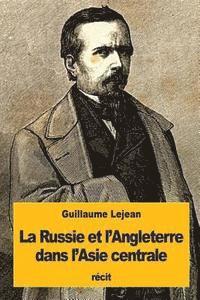 bokomslag La Russie et l'Angleterre dans l'Asie centrale