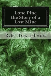 bokomslag Lone Pine the Story of a Lost Mine