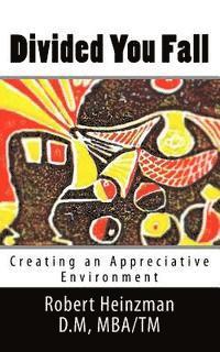 Divided You Fall: Creating an Appreciative Environment 1