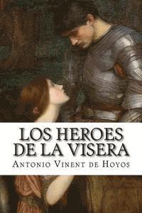 Antonio Vinent De Hoyos - Los heroes de la visera, Häftad