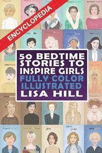 Lisa Hill - 50 Bedtime Stories To Inspire Girls: Fully Color Illustrated, Häftad