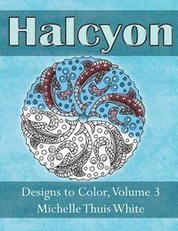 Halcyon: Designs to Color, Volume 3 1