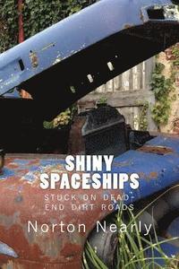 bokomslag Shiny Spaceships: stuck on dead-end dirt roads