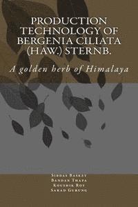 bokomslag Production Technology of Bergenia ciliata (Haw.) Sternb.: A golden herb of Himalaya