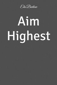 bokomslag Aim Highest