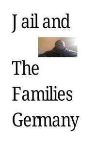 bokomslag Jail and The Families Germany: Series Coming