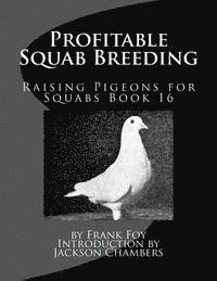 bokomslag Profitable Squab Breeding: Raising Pigeons for Squabs Book 16