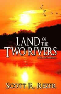 bokomslag Land of the Two Rivers: A Novel of Shinar