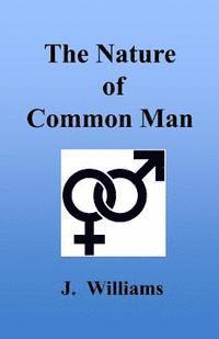 J. Williams - The Nature of Common Man, Häftad