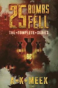 bokomslag 25 Bombs Fell: The Complete Series