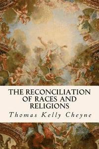 The Reconciliation of Races and Religions 1