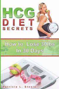 bokomslag hCG Diet Secrets: How to Lose 30 Pounds In 30 Days