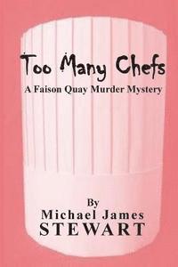 bokomslag Too Many Chefs: A Faison Quay Murder Mystery
