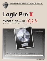 bokomslag Logic Pro X - What's New in 10.2.3: A new type of manual - the visual approach