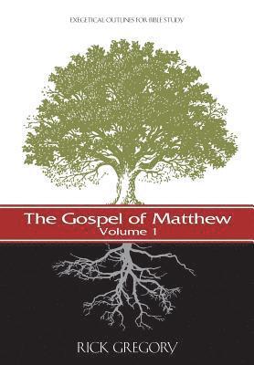 bokomslag The Gospel of Matthew, Vol. 1: Exegetical Outlines for Bible Study