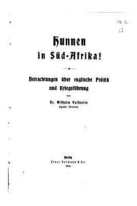bokomslag Hunnen in Sud-afrika!, Betrachtungen uber englische Politik und Kriegsfuhrung
