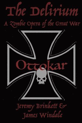 bokomslag The Delirium: A Zombie Opera of the Great War