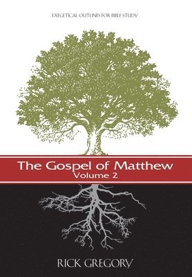 bokomslag The Gospel of Matthew, Vol. 2: Exegetical Outlines for Bible Study