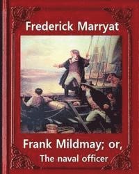 bokomslag Frank Mildmay; or, The naval officer, By Frederick Marryat (Classic Books): Captain Frederick Marryat
