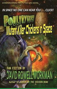 bokomslag Poultrygeist: Mutant Killer Chickens in Space