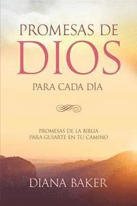 Diana Baker - Promesas de Dios para Cada Día: Promesas de la Biblia para guiarte en tu camino, Häftad