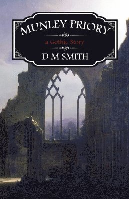 D M Smith, D. M. Smith - Munley Priory, Häftad