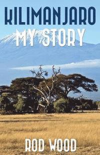 Kilimanjaro My Story 1