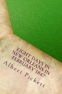 bokomslag Eight Days in New Orleans in February 1847