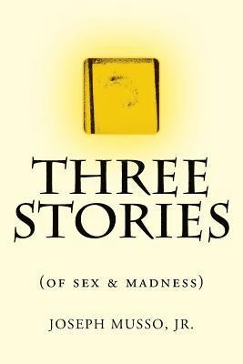 THREE STORIES of sex & madness 1