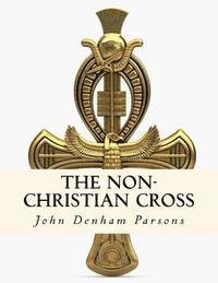 John Denham Parsons - The Non-Christian Cross, Häftad