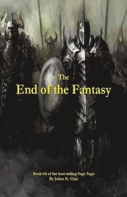 The End of the Fantasy (Book #6 of the Sage Saga) 1