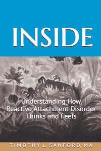 bokomslag Inside: Understanding How Reactive Attachment Disorder Thinks and Feels