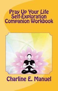 bokomslag Pray Up Your LIfe: Self-Exploration Companion Workbook