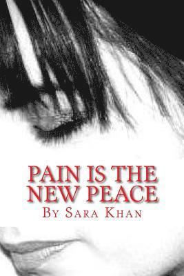 Pain is the new peace: Poems from the book Life Does Get Better 1