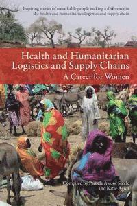 bokomslag Health and Humanitarian Logistics and Supply Chains: A Career for Women