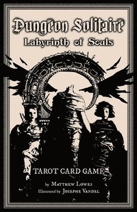 bokomslag Dungeon Solitaire: Labyrinth of Souls: Tarot Card Game