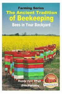 John Davidson, Mendon Cottage Books - The Ancient Tradition of Beekeeping - Bees in Your Backyard, Häftad