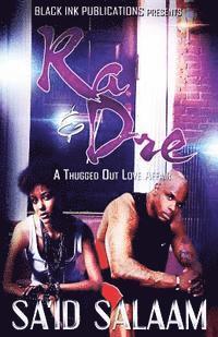 Sa'id Salaam - Ra & Dre: A Thugged Out Love Affair, Häftad. Tillgänglighet: Lägg i varukorg