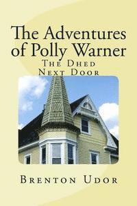 bokomslag The Adventures of Polly Warner: The Dhed Next Door