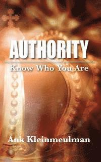 bokomslag Authority: Know Who You Are