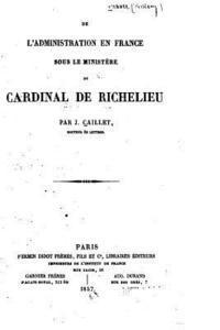 bokomslag De l'Administration en France Sous le Ministère du Cardinal de Richelieu
