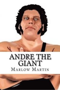 bokomslag Andre the Giant: Legendary Icon