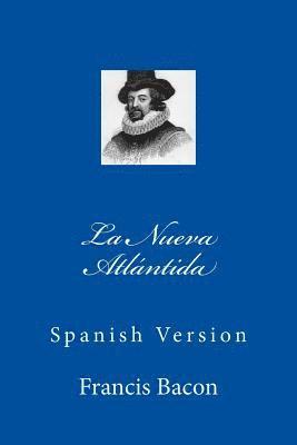 La Nueva Atlántida: Spanish Version 1