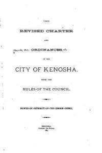 bokomslag The Revised Charter and Ordinances of the City of Kenosha