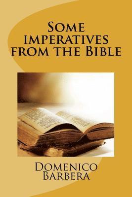 Some Imperatives from the Bible 1