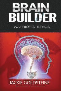 bokomslag Brain Builder: The Warrior's Ethos: The Warrior Destiny in YOU