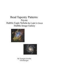 bokomslag Bead Tapestry Patterns Peyote Hubble Eagle Nebula the Light Is Green Hubble Image Galaxy