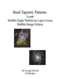 bokomslag Bead Tapestry Patterns Loom Hubble Eagle Nebula the Light Is Green Hubble Image Galaxy